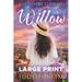 The Desert Flowers - Willow: Large Print Edition
