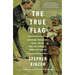 The True Flag: Theodore Roosevelt, Mark Twain, and the Birth of American Empire