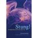 Stung!: On Jellyfish Blooms and the Future of the Ocean