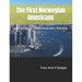 The First Norwegian Americans: Immigrant Lives in New Amsterdam, 1624-1674