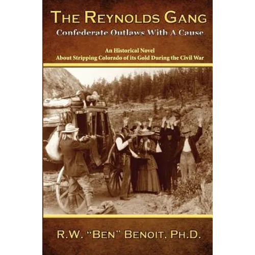 The Reynolds Gang: Confederate Outlaws With A Cause