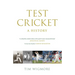 Test Cricket: A History