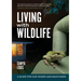 Living with Wildlife: A Guide for Our Homes and Backyards