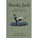 Smoky Jack: The Adventures of a Dog and His Master on Mount Le Conte