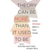 Theory Can Be More Than It Used to Be: Learning Anthropology's Method in a Time of Transition