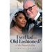 Ever Had an Old Fashioned: A New Fashioned Love Story