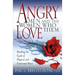 Angry Men and the Women Who Love Them: Breaking the Cycle of Physical and Emotional Abuse
