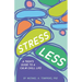 Stress Less: A Teen's Guide to a Calm Chill Life