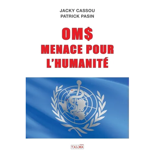 Oms, Menace Pour l'Humanite
