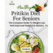 Pritikin Diet For Seniors: The Complete Guide To Weight Loss And Improved Health For Seniors