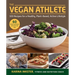 The Vegan Athlete: A Complete Guide to a Healthy, Plant-Based, Active Lifestyle