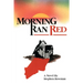 Morning Ran Red