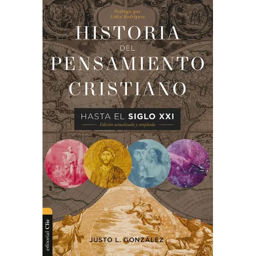 Historia del Pensamiento Cristiano Hasta El Siglo XXI: Edición Actualizada Y Ampliada