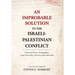 An Improbable Solution to the Israeli-Palestinian Conflict