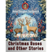 Christmas Roses and Other Stories