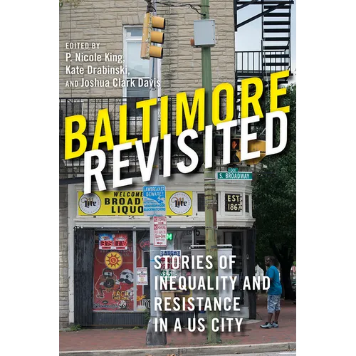 Baltimore Revisited: Stories of Inequality and Resistance in a U.S. City