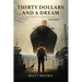 Thirty Dollars and A Dream