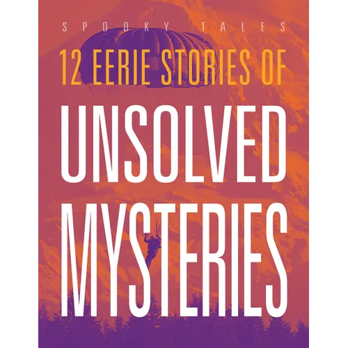 12 Eerie Stories of Unsolved Mysteries