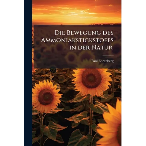 Die Bewegung des Ammoniakstickstoffs in der Natur.