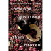 Someone Birthed Them Broken: Stories