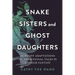 Snake Sisters and Ghost Daughters: Feminist Adaptations of Traditional Tales in Chinese Fantasy