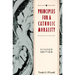 Principles for a Catholic Morality: Revised Edition (Revised)