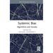 Systemic Bias: Algorithms and Society