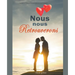 Nous nous Retrouverons: Roman d'Amour Contemporain en Français