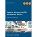 Hygiene Management in Kitchen and Service: HACCP made easy