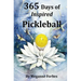 365 Days of Inspired Pickleball: Read this book and it will make you a better player...guaranteed!