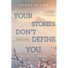 Your Stories Don't Define You