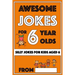 Awesome Jokes For 6 Year Olds: Silly Jokes for Kids Aged 6