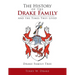 The History of the Drake Family and the Times They Lived: This is a study into the genealogy of the Drake family name.