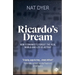 Ricardo's Dream: How Economists Forgot the Real World and Led Us Astray