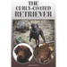 The Curly-Coated Retriever: A Complete and Comprehensive Owners Guide To: Buying, Owning, Health, Grooming, Training, Obedience, Understanding and