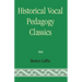 Historical Vocal Pedagogy Classics
