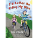 I'd Rather Be Riding My Bike