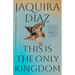 This Is the Only Kingdom