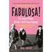 Fabulosa!: The Story of Polari, Britain's Secret Gay Language