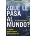 ¿Qué le pasa al mundo?: Diez señales proféticas que no puede pasar por alto