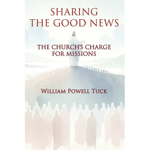 Sharing the Good News: The Church's Charge for Missions