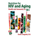 Nutrition For HIV and Aging: Health and Immunity At 50+