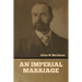 An Imperial Marriage