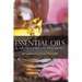 Essential Oils & Aromatherapy Reloaded: The Complete Step by Step Guide