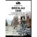 Breslau 1945: l'ultimo bastione del Reich