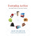 Everyday Justice: The Global Impact of Our Daily Choices