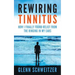 Rewiring Tinnitus: How I Finally Found Relief From The Ringing In My Ears