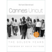 Cannes Uncut: The Golden Years