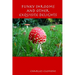 Funky Shrooms And Other Exquisite Delights
