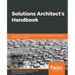 Solutions Architect's Handbook